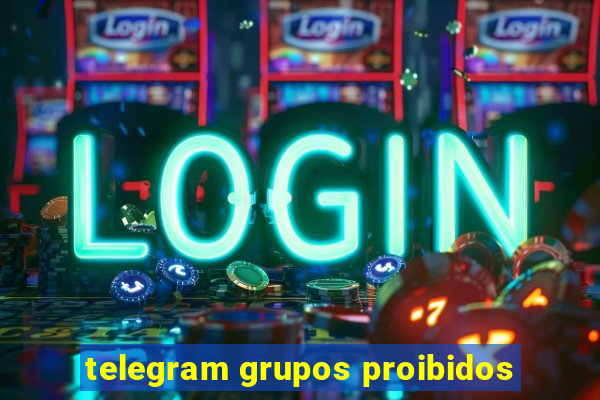 telegram grupos proibidos